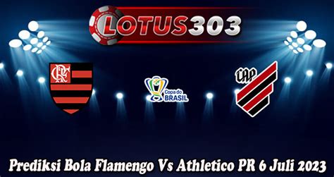 Prediksi Bola Flamengo Vs Atletico PR Dan Head to Head
